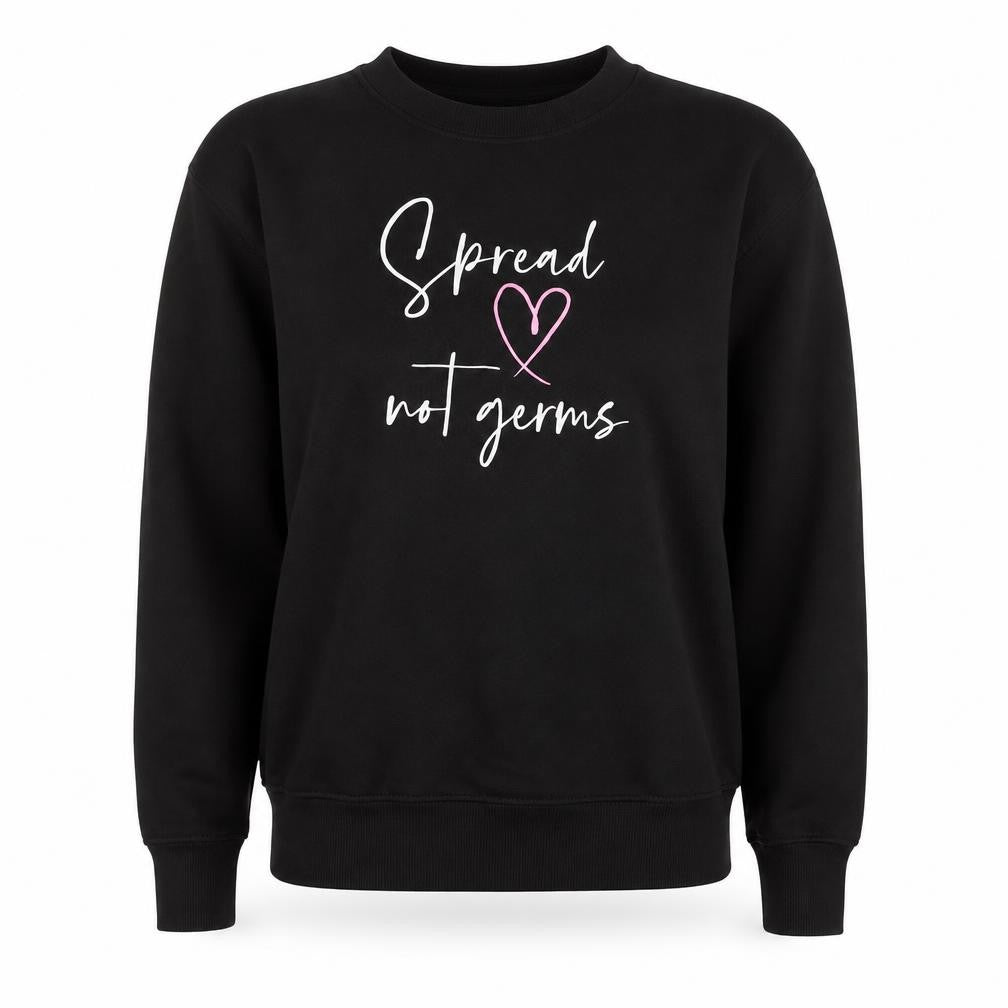 Front view of All We Do is women’s black cotton pullover sweatshirt, size S, pullover - spread love not germs