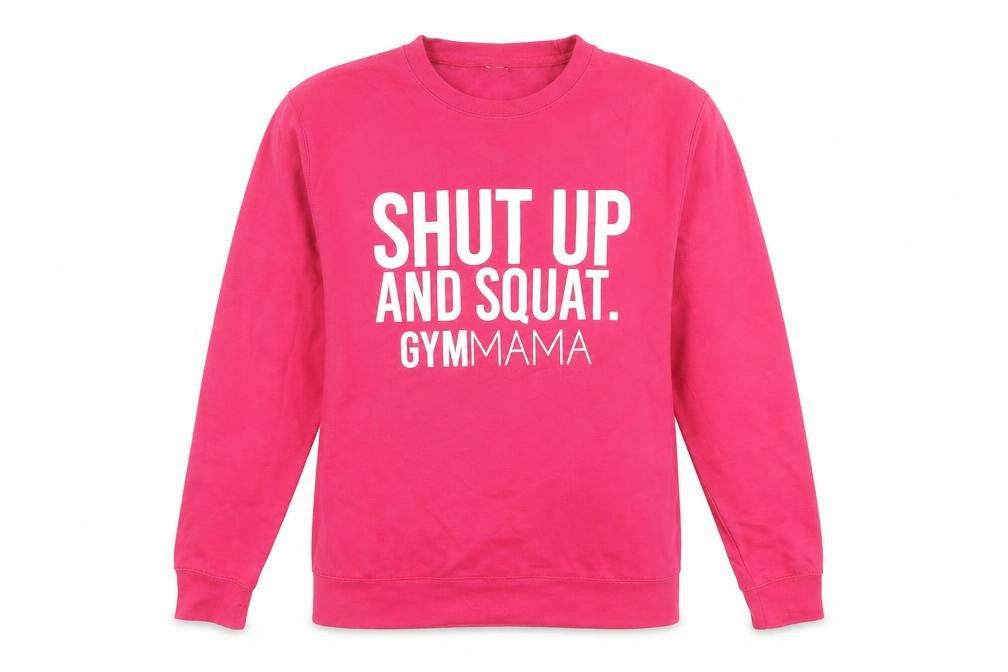 Front view of Gymmama Pink Women's Medium Pullover Sweatshirt Shut Up And Squat