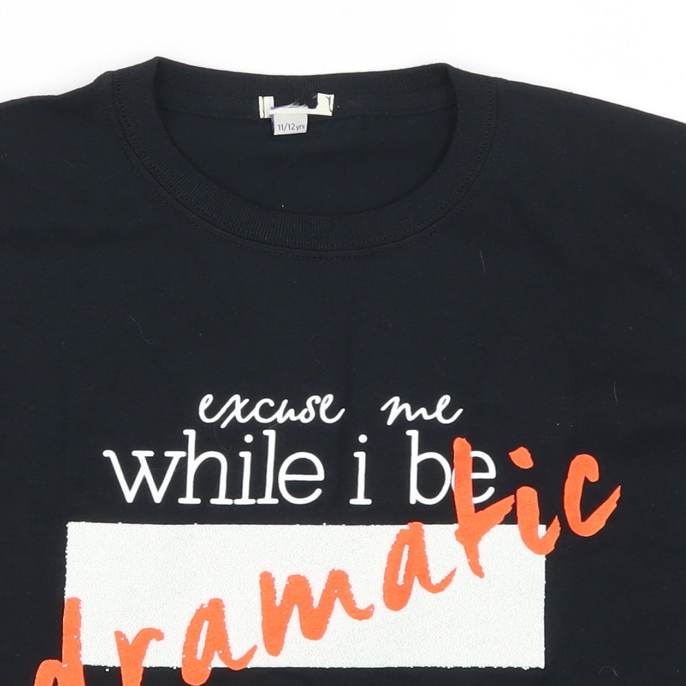 Preworn Girls Black   Basic T-Shirt Size 11-12 Years  - Excuse Me While I Be Dramatic
