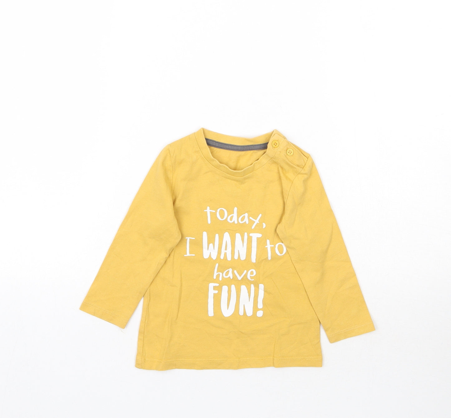 Matalan Baby Yellow   Basic T-Shirt Size 9-12 Months  - Today i want to have fun
