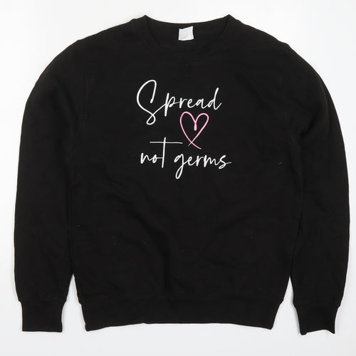 All We Do is Womens Black  Cotton Pullover Sweatshirt Size S  Pullover - Spread Love Not Germs