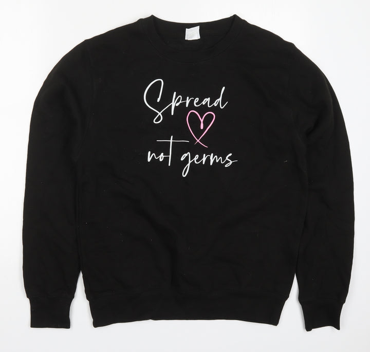 All We Do is Womens Black Cotton Pullover Sweatshirt Size S Pullover - Spread Love Not Germs