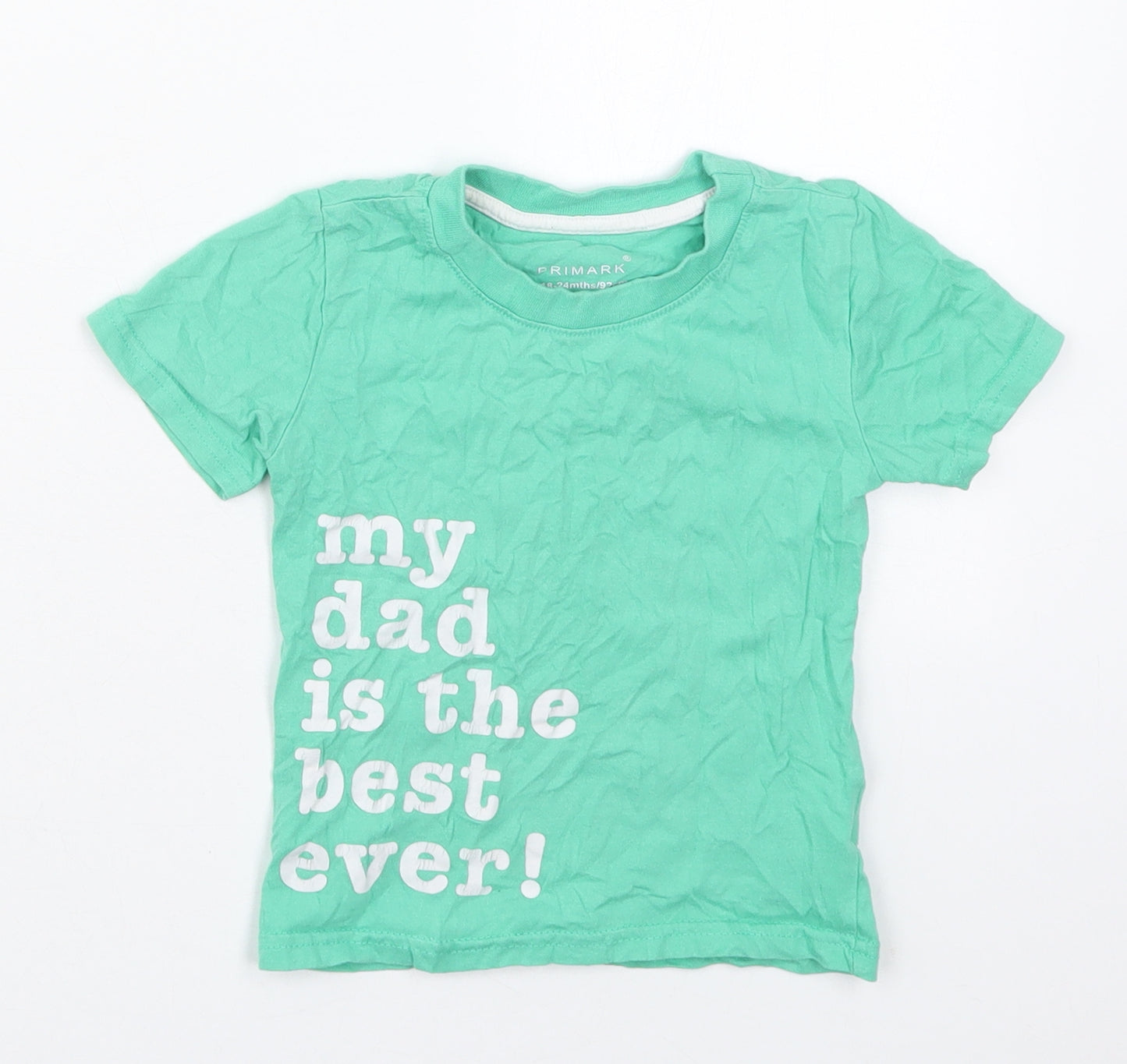 Primark Boys Green  Cotton Basic T-Shirt Size 18-24 Months Crew Neck Pullover - My Dad Is The Best Ever