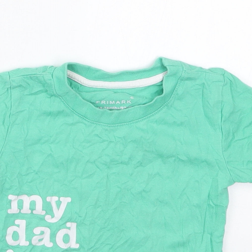 Primark Boys Green  Cotton Basic T-Shirt Size 18-24 Months Crew Neck Pullover - My Dad Is The Best Ever
