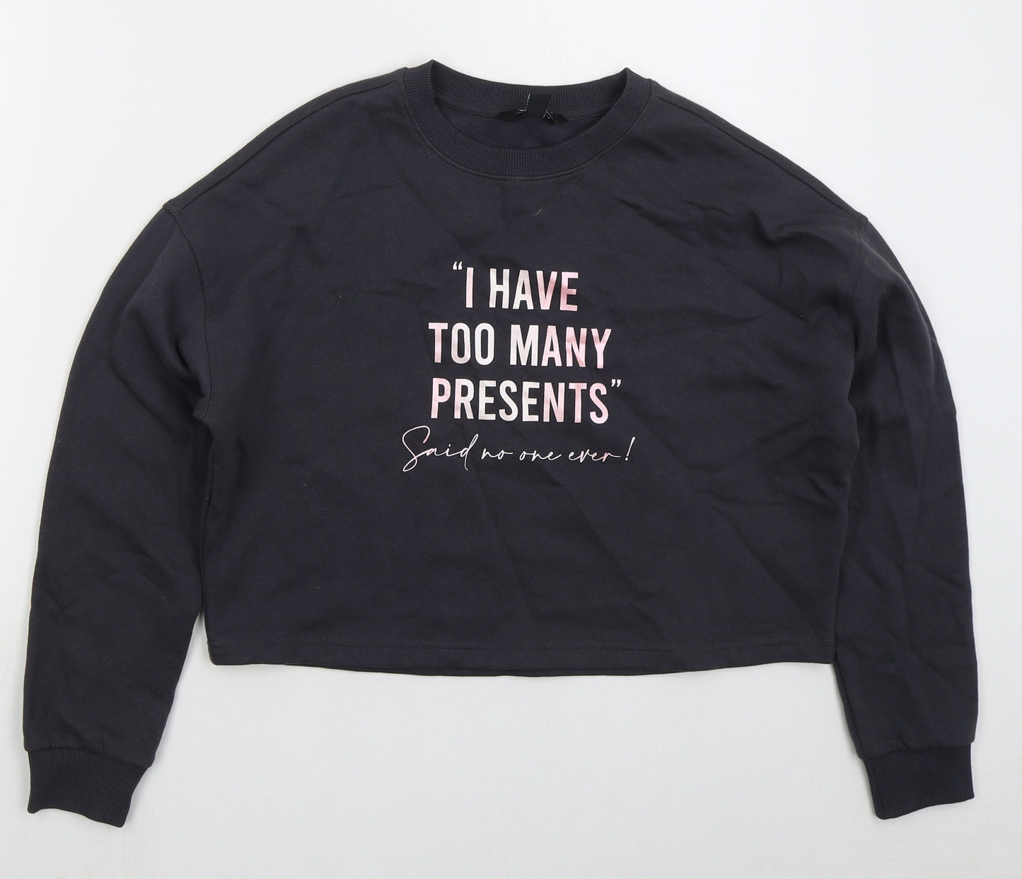 New Look Girls Grey  Cotton Pullover Sweatshirt Size 12-13 Years  Pullover - I Have Too Many Presents