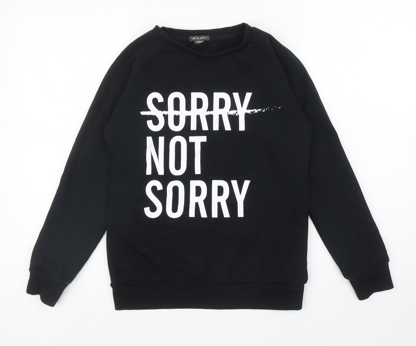 Primark Girls Black Cotton Pullover Sweatshirt Size 12-13 Years Pullover - Sorry Not Sorry