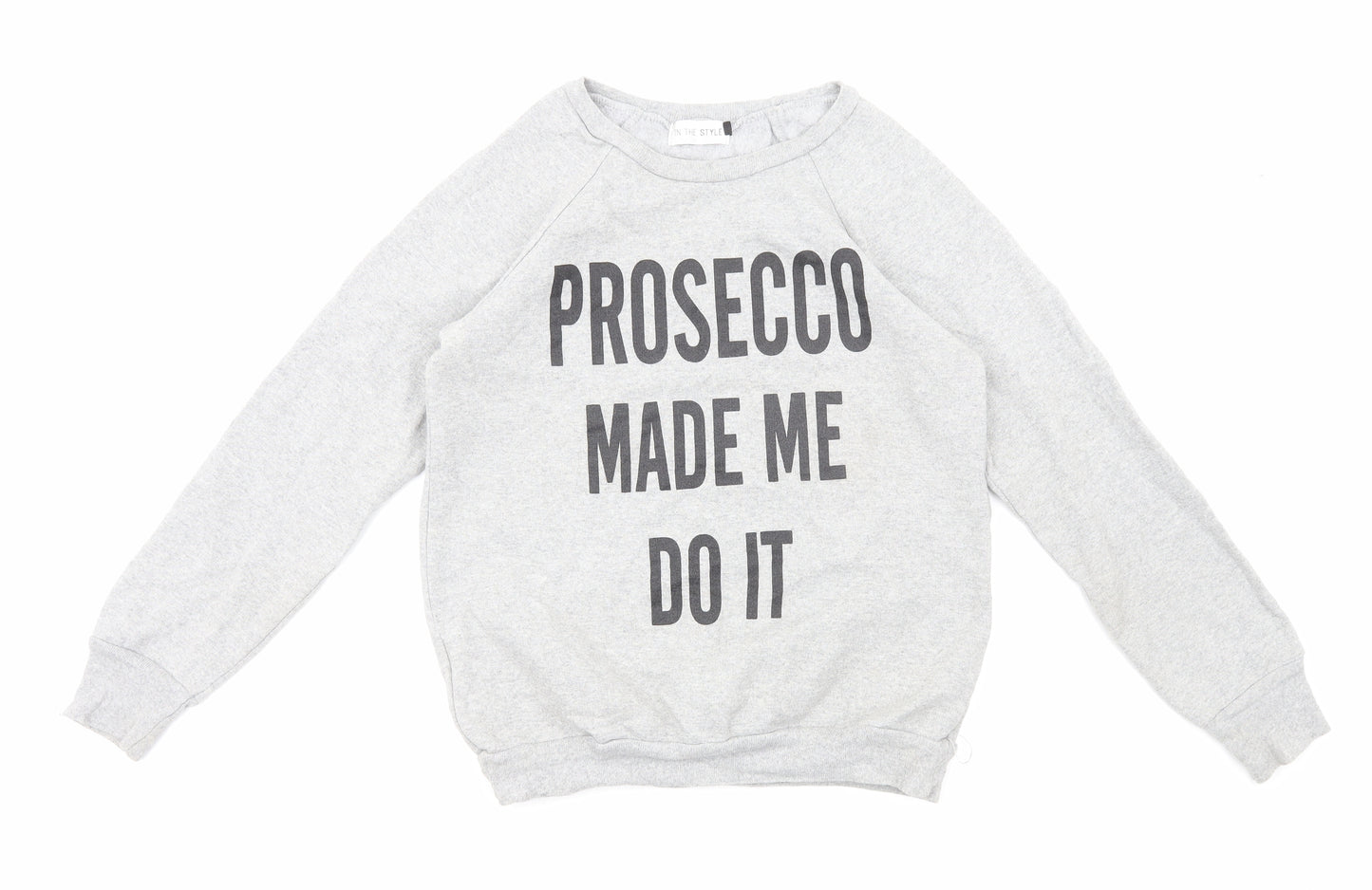 In the Style Womens Grey Cotton Pullover Sweatshirt Size S Pullover - Prosecco Slogan