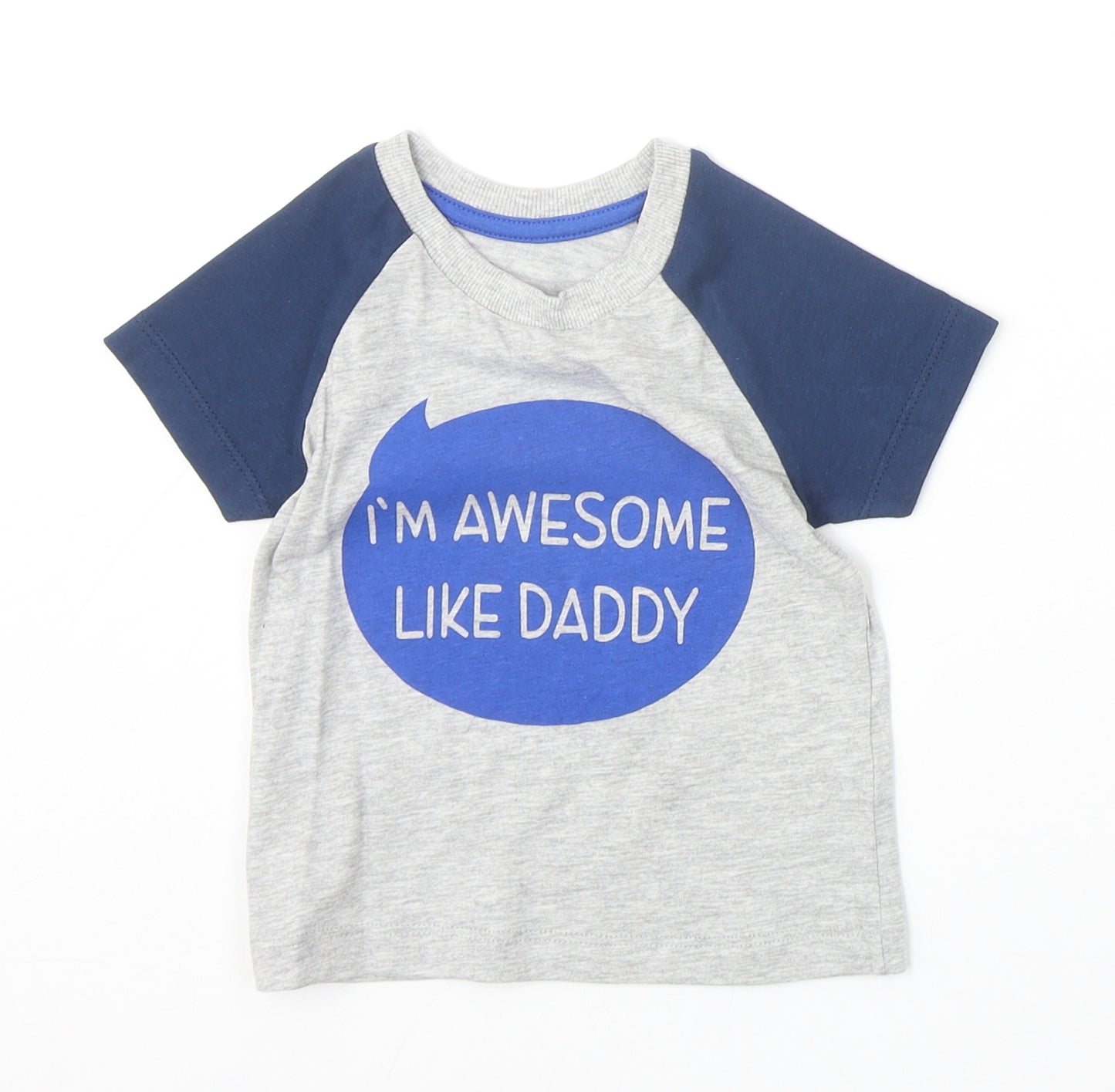 Matalan Baby Grey Cotton Basic T-Shirt Size 9-12 Months Round Neck Pullover - I'm Awesome Like Daddy